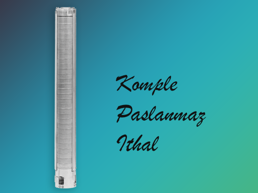 Komple Paslanmaz İthal