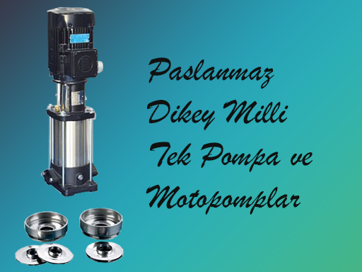 Paslanmaz Dikey Milli Tek Pompa ve Motopomplar