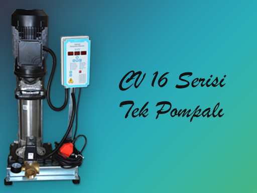 CV 16 Serisi - Tek Pompalı