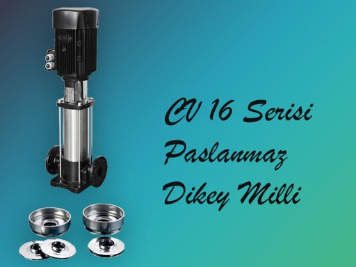 CV 16 Serisi Paslanmaz Dikey Milli