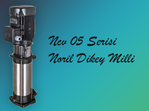 NCV 05 Serisi Noril Dikey Milli