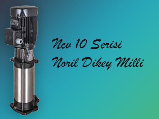 NCV 10 Serisi Noril Dikey Milli