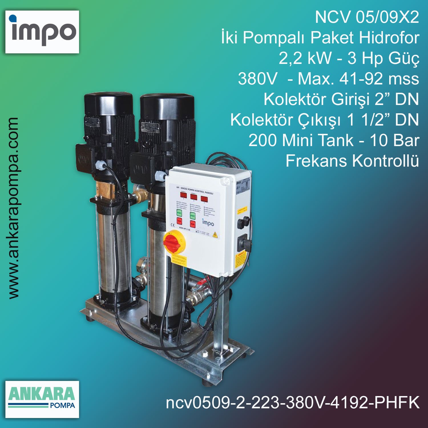 NCV 05/09X2, 2,2 kW - 3 Hp Güç, 380V - Max. 41-92 mss, 2” Giriş 1 1/2'' Çıkış, Mini Tank 200, 10 Bar, İki Pompalı (Tank ve Flexible Hariç) Paket Hidrofor Frekans Kontrollü