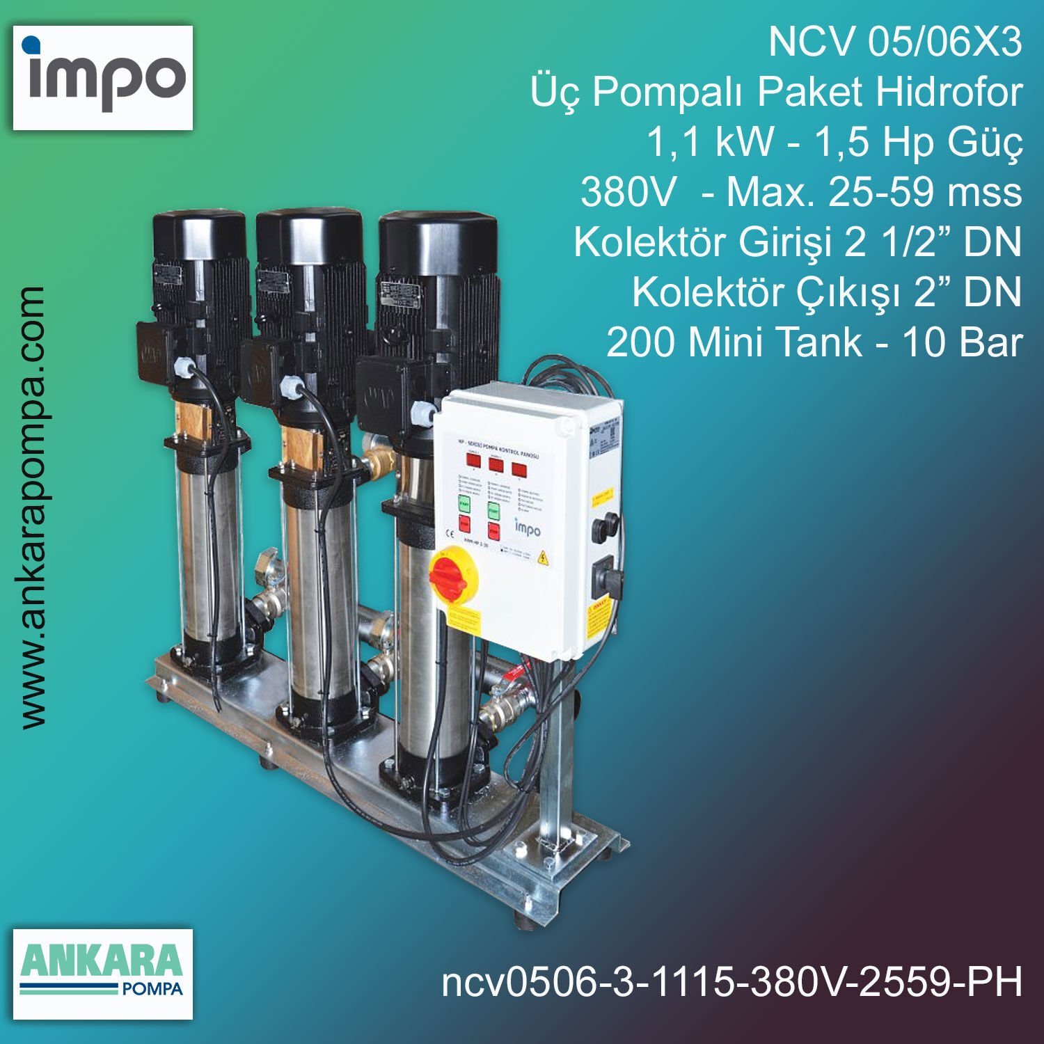 NCV 05/06X3, 1,1 kW - 1,5 Hp Güç, 380V - Max. 25-59 mss, 2 1/2” Giriş 2'' Çıkış, Mini Tank 200, 10 Bar, Üç Pompalı (Tank ve Flexible Hariç) Paket Hidrofor