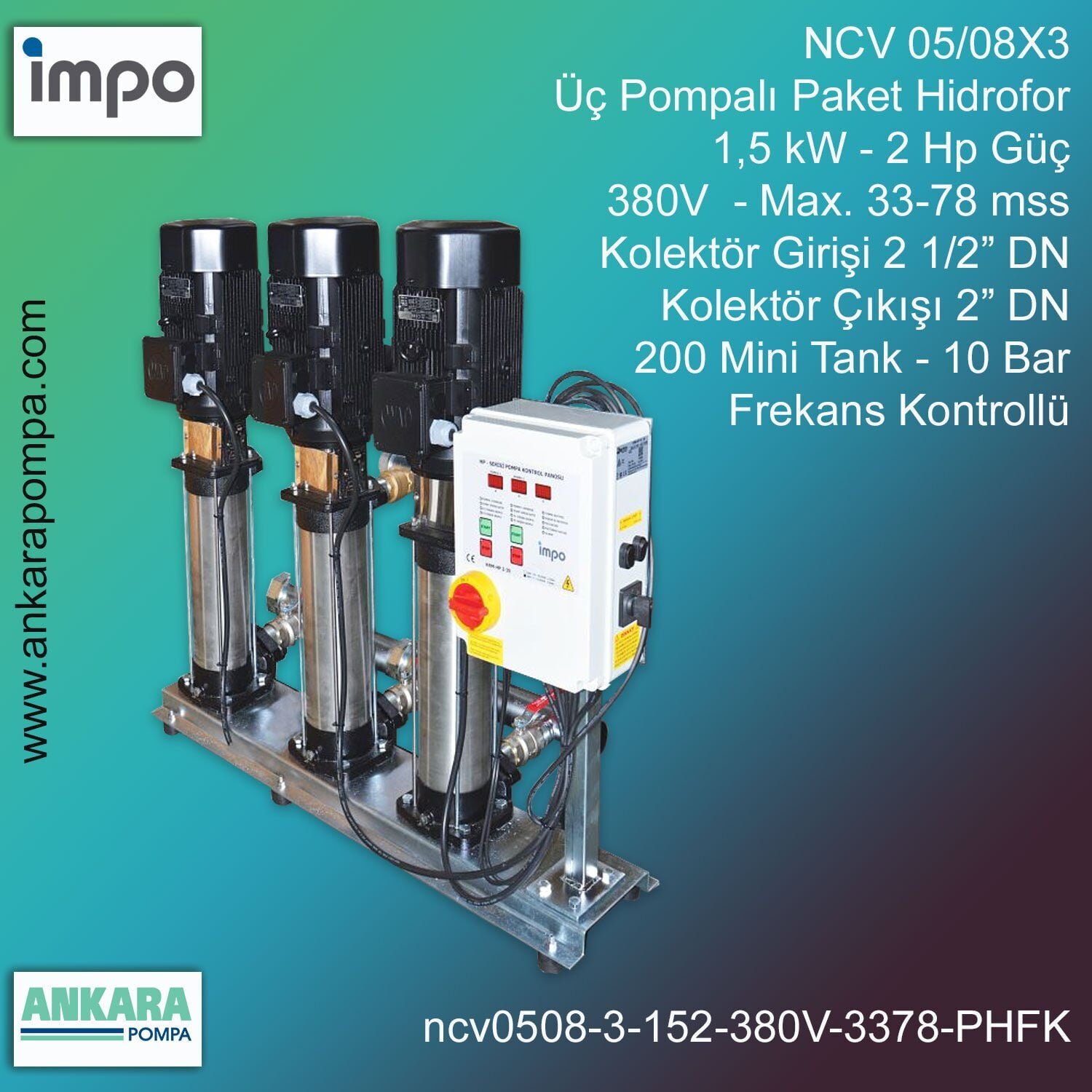 NCV 05/09X3, 2,2 kW - 3 Hp Güç, 380V - Max. 41-92 mss, 2 1/2” Giriş 2'' Çıkış, Mini Tank 200, 10 Bar, Üç Pompalı (Tank ve Flexible Hariç) Paket Hidrofor Frekans Kontrollü
