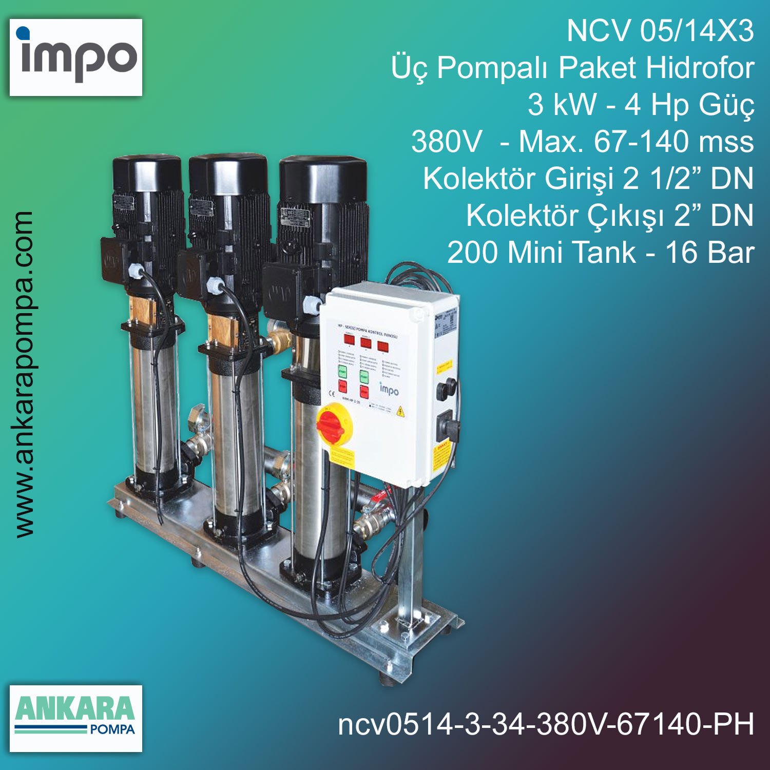 NCV 05/14X3, 3 kW - 4 Hp Güç, 380V - Max. 67-140 mss, 2 1/2” Giriş 2'' Çıkış, Mini Tank 200, 16 Bar, Üç Pompalı (Tank ve Flexible Hariç) Paket Hidrofor