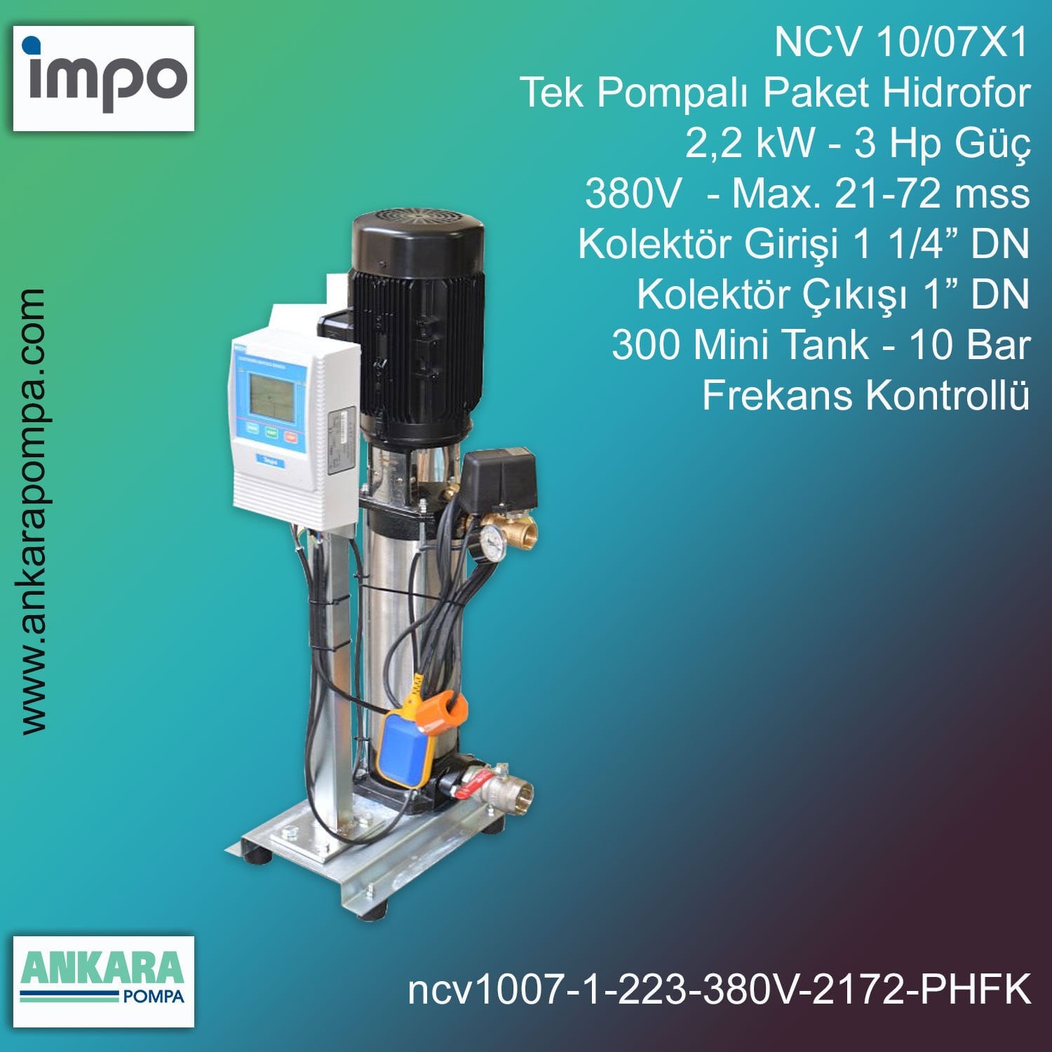 NCV 10/07X1, 2,2 kW - 3 Hp Güç, 380V - Max. 21-72 mss, 1 1/4” Giriş 1'' Çıkış, Mini Tank 300, 10 Bar, Tek Pompalı (Tank ve Flexible Hariç) Paket Hidrofor Frekans Kontrollü