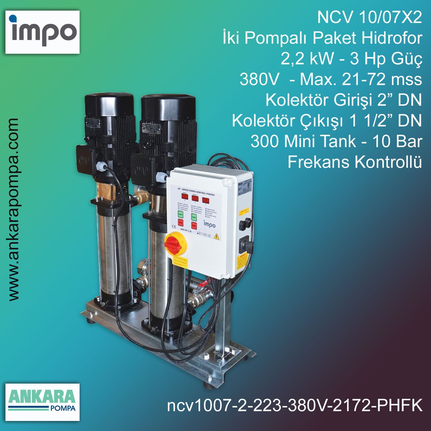 NCV 10/07X2, 2,2 kW - 3 Hp Güç, 380V - Max. 21-72 mss, 2” Giriş 1 1/2'' Çıkış, Mini Tank 300, 10 Bar, İki Pompalı (Tank ve Flexible Hariç) Paket Hidrofor Frekans Kontrollü