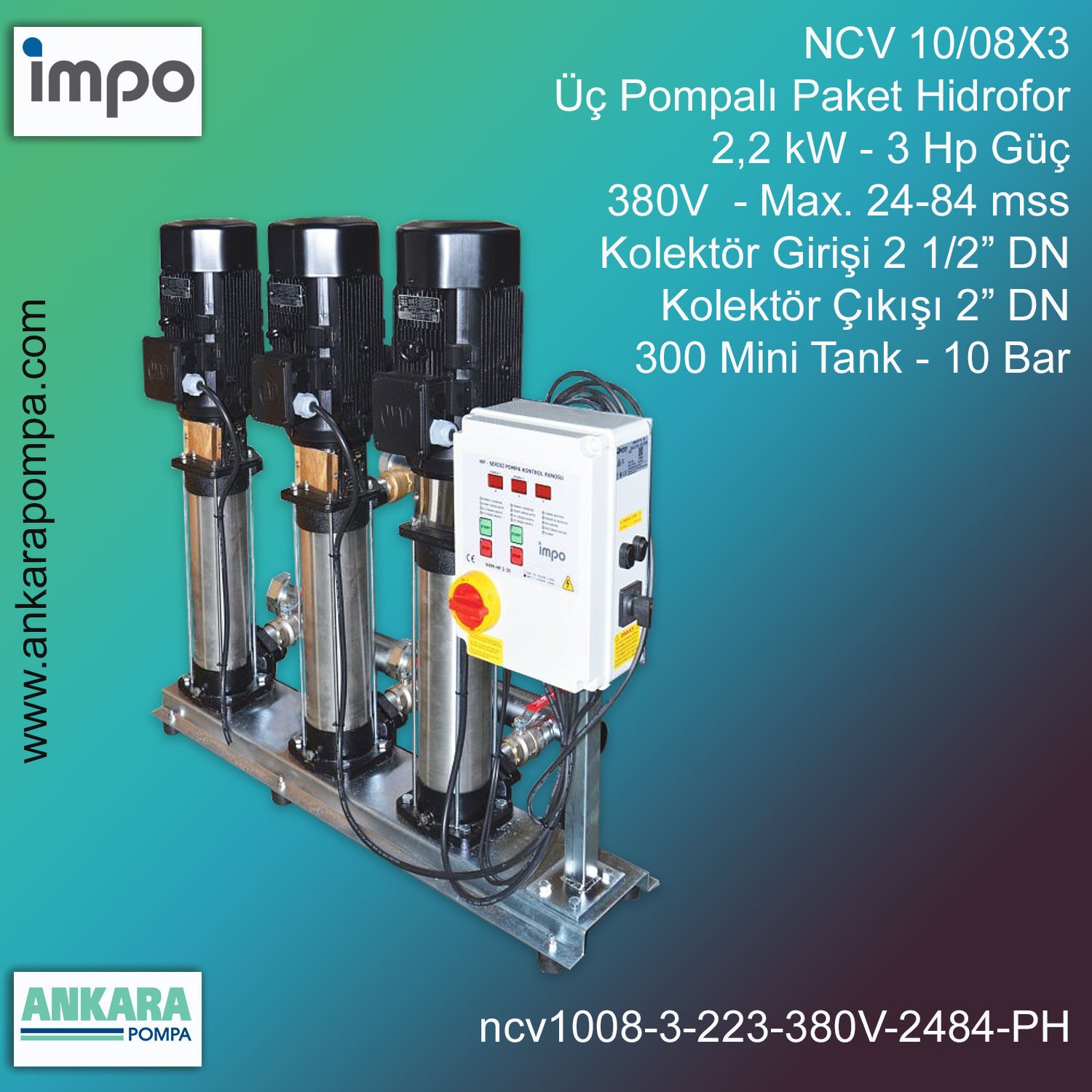 NCV 10/08X3, 2,2 kW - 3 Hp Güç, 380V - Max. 24-84 mss, 2 1/2” Giriş 2'' Çıkış, Mini Tank 300, 10 Bar, Üç Pompalı (Tank ve Flexible Hariç) Paket Hidrofor