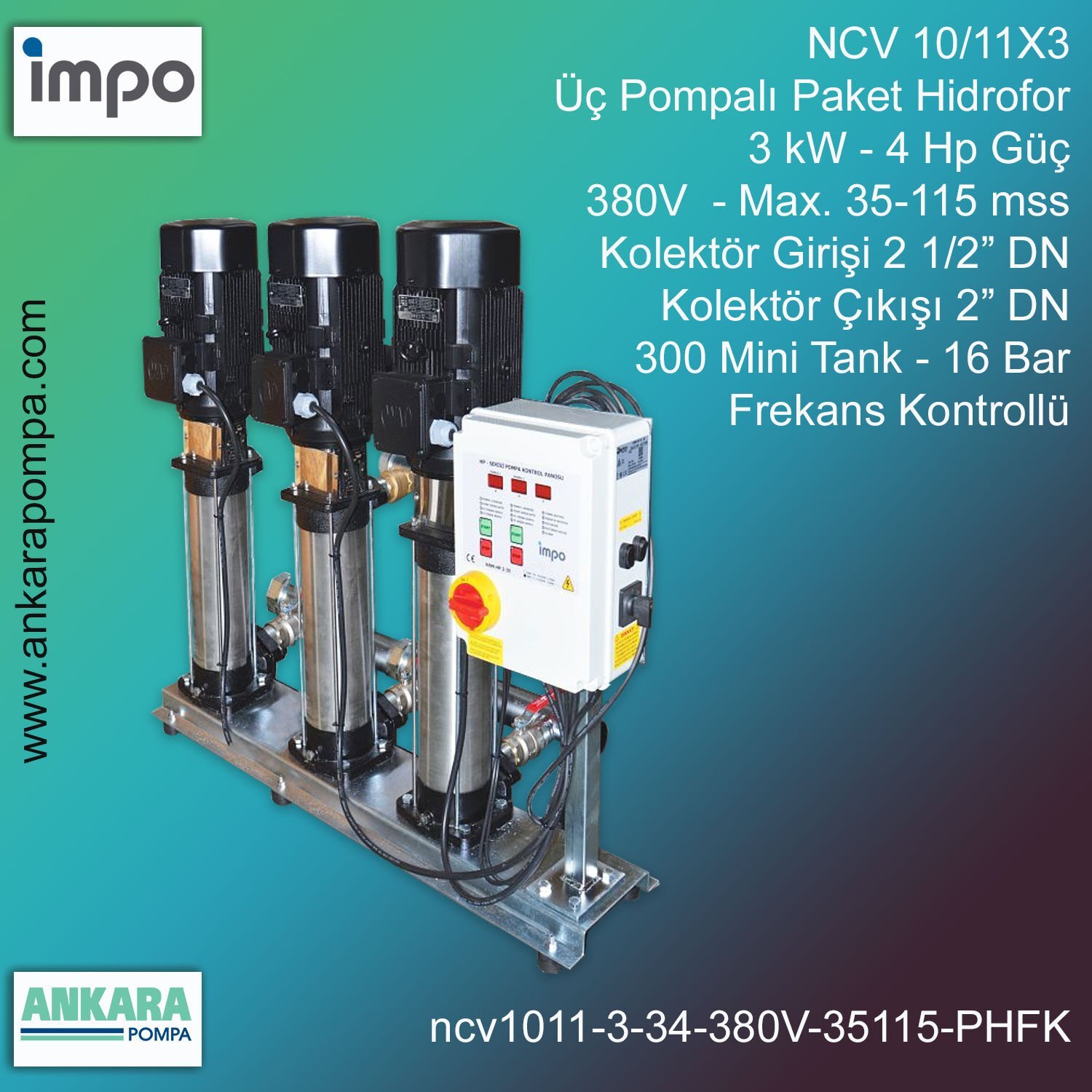 NCV 10/11X3, 3 kW - 4 Hp Güç, 380V - Max. 35-115 mss, 2 1/2” Giriş 2'' Çıkış, Mini Tank 300, 16 Bar, Üç Pompalı (Tank ve Flexible Hariç) Paket Hidrofor Frekans Kontrollü