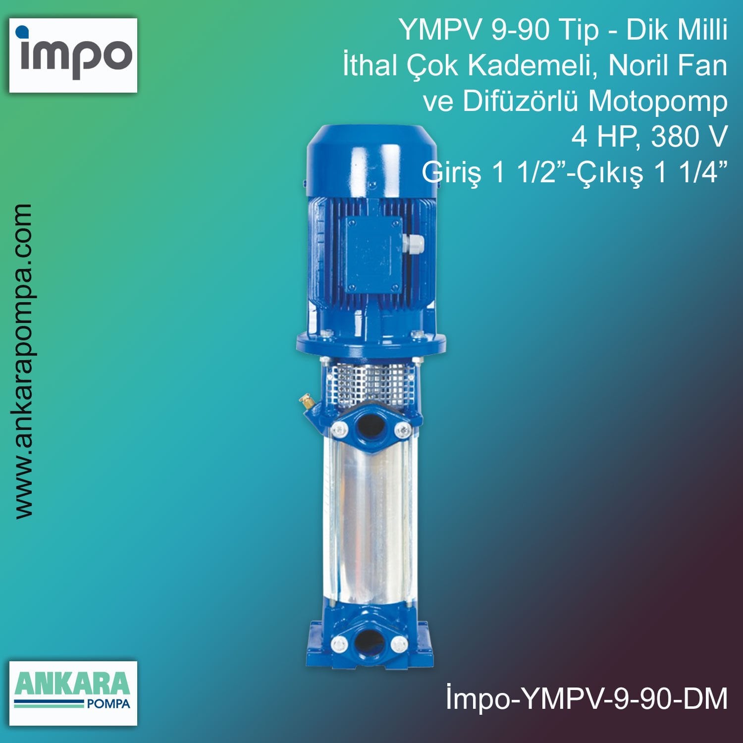YMPV 9-90 Tip - Dik Milli, 4 HP, 380 V, Giriş 1 1/2”-Çıkış 1 1/4”, İthal Çok Kademeli, Noril Fan ve Difüzörlü Motopomp