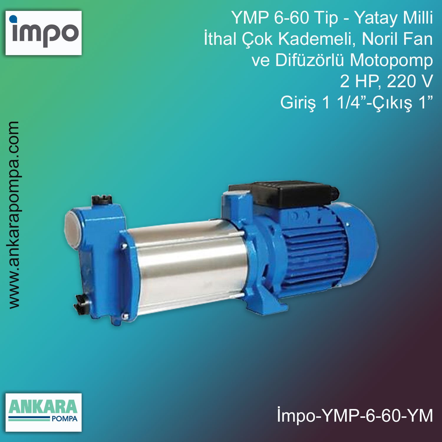 YMP 6-60 Tip - Yatay Milli, 2 HP, 220 V, Giriş 1 1/4”-Çıkış 1”, İthal Çok Kademeli, Noril Fan ve Difüzörlü Motopomp