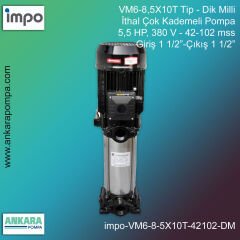 VM6-8,5X10T Tip - Dik Milli, 5,5 HP, 380 V, Giriş 1 1/2”-Çıkış 1 1/2”, 42-102 mss, İthal Çok Kademeli Pompalar