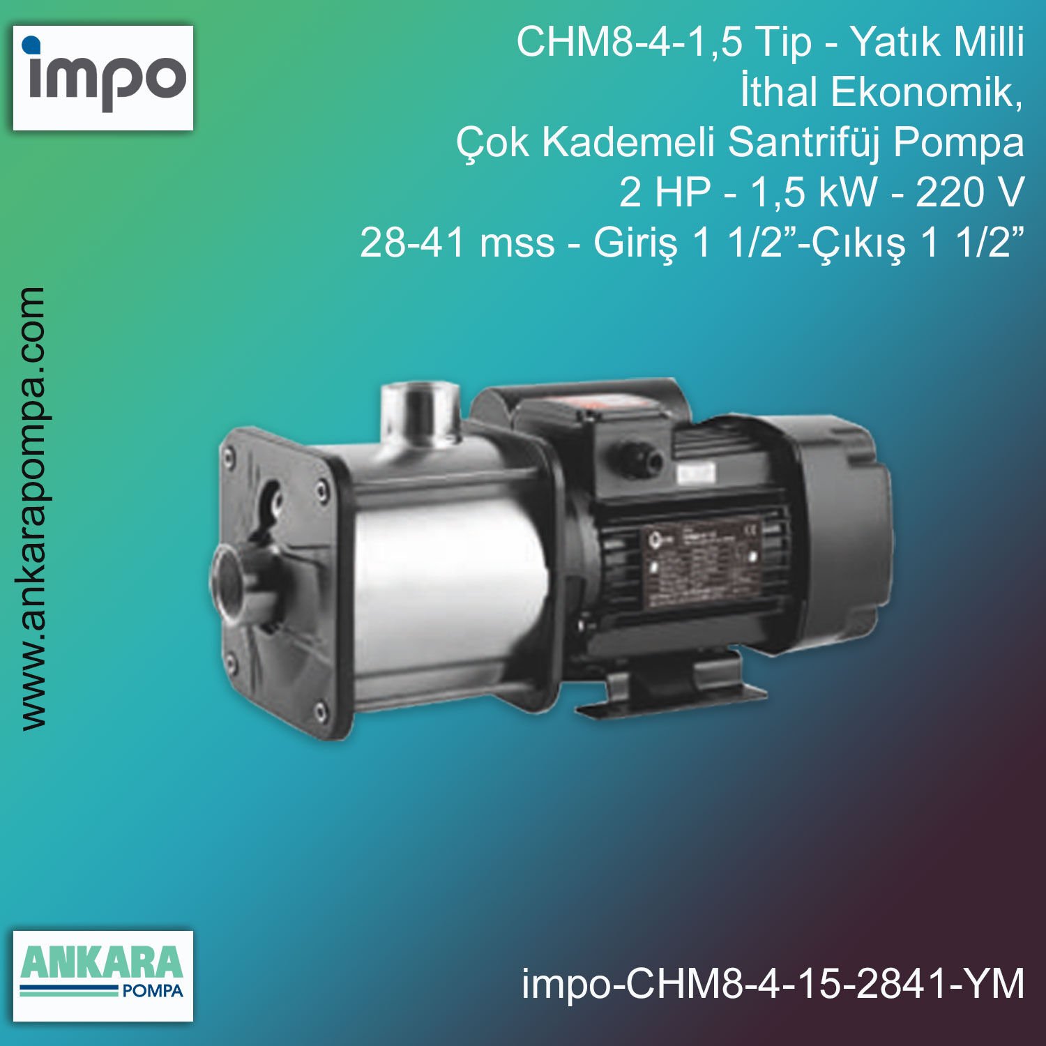 CHM8-5-2,2 Tip - Yatık Milli, 3 HP, 2,2kW, 220 V, 36-52 mss, Giriş 1 1/2”-Çıkış 1 1/2”, İthal Çok Kademeli Santrifüj Pompalar