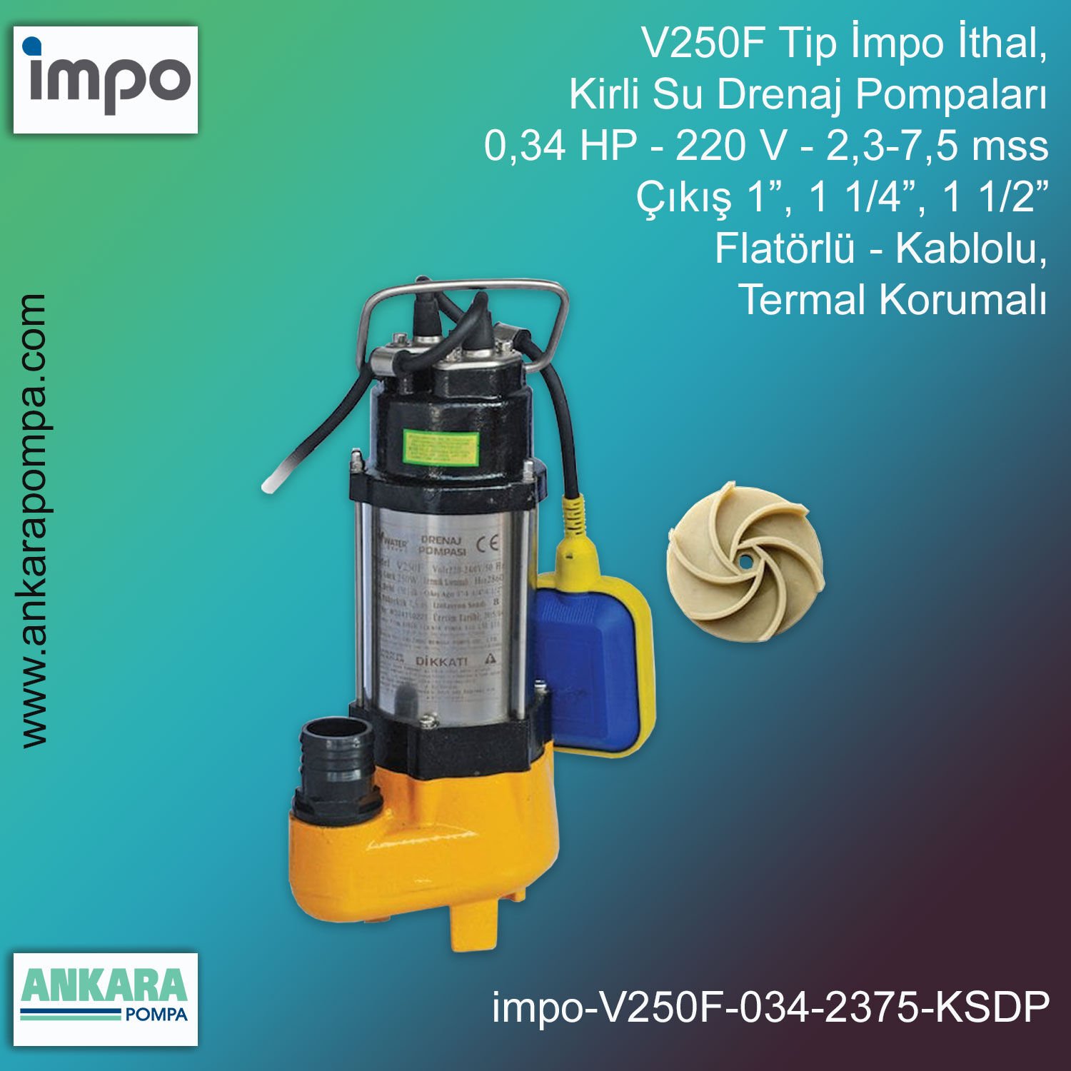 V250F Tip - 0,34 HP, 220V, 2,3-7,3 mss, Çıkış 1'', 1 1/4'', 1 1/2”, Flatörlü, Kablolu, İthal Kirli Su Drenaj Pompaları