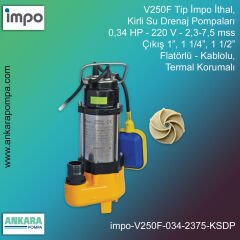 V250F Tip - 0,34 HP, 220V, 2,3-7,3 mss, Çıkış 1'', 1 1/4'', 1 1/2”, Flatörlü, Kablolu, İthal Kirli Su Drenaj Pompaları