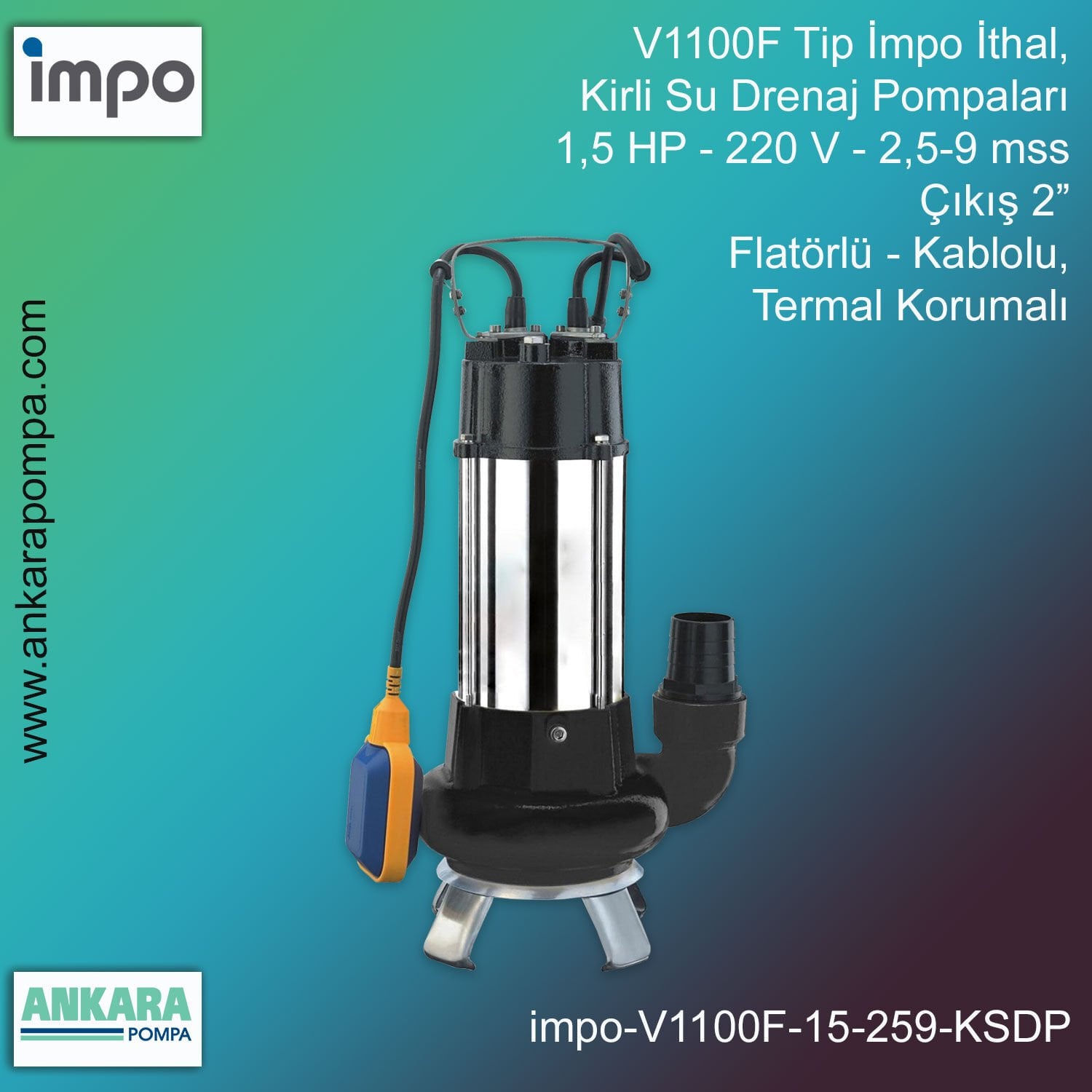 V1100F Tip - 1,5 HP, 220V, 2,5-9 mss, Çıkış 2”, Flatörlü, Kablolu, İthal Kirli Su Drenaj Pompası