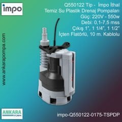 Q550B122 Tip - 220V-550w Gücünde, 0,1-7,5 mss, Giriş/Çıkış 1”-1 1/4''-1 1/2'', İthal Temiz Su Plastik Drenaj Pompa
