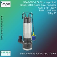 İmpo SPA6-39/3-1.5A Tip - 2Hp-220V Gücünde, 12-42 mss, 2'' Çıkış, İthal, Yüksek İrtifalı, Keson Kuyu Pompası