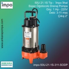 İmpo 50U 21.1S Tip - 1,5 Hp-220V Gücünde, 3-11 mss, Çıkış 2'', İthal, Süper Öğütücülü Drenaj Pompası