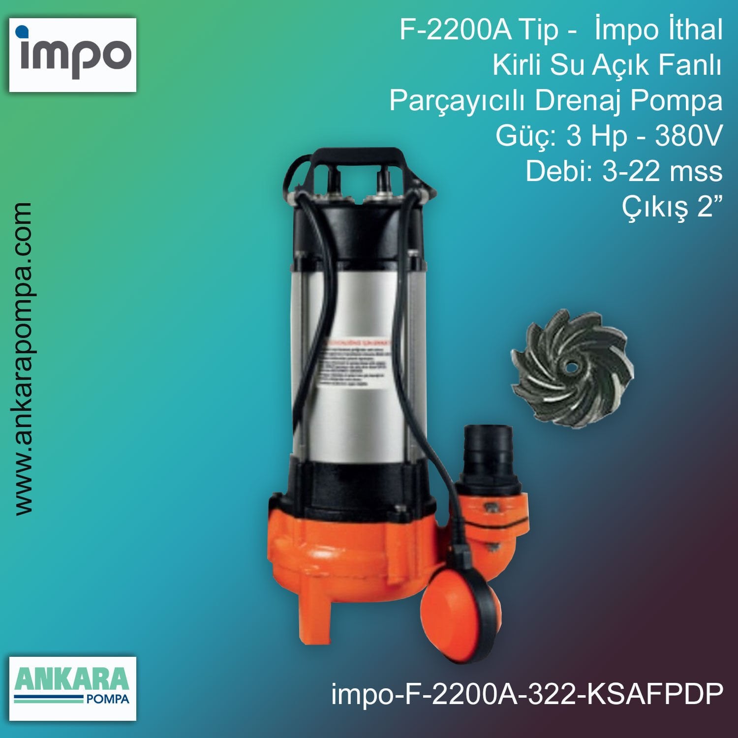 İmpo F-2200A Tip - 3 Hp-380V Gücünde, 3-22 mss, Çıkış 2'', İthal, Kirli Su Açık Fanlı Parçayıcılı Drenaj Pompa