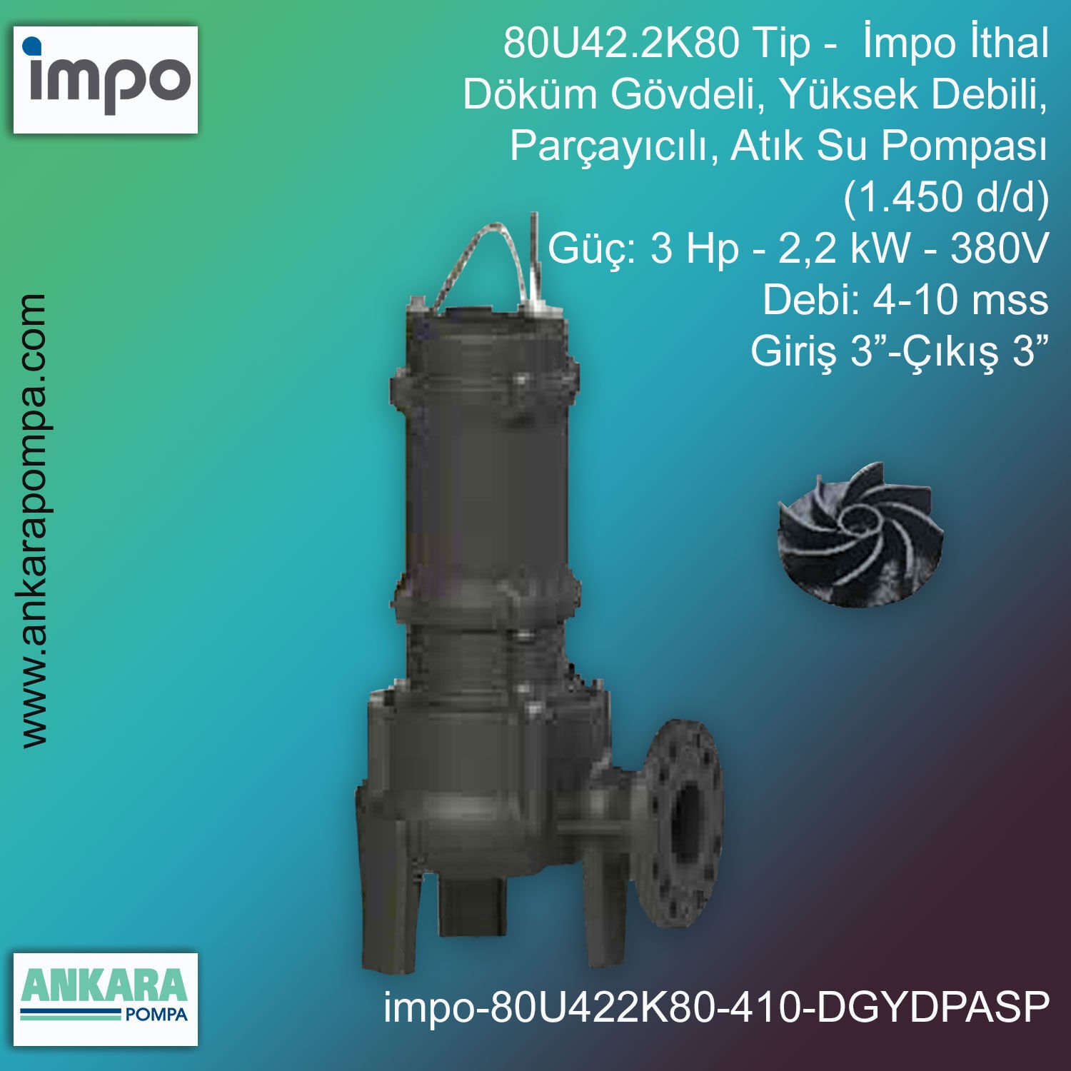 İmpo 80U42.2K80 Tip - 3 Hp-2,2kW-380V Gücünde, 4-10 mss, Giriş 3''-Çıkış 3'', İthal, Döküm Gövdeli, Yüksek Debili, Parçayıcılı Atık Su Pompası (1.450d/d)