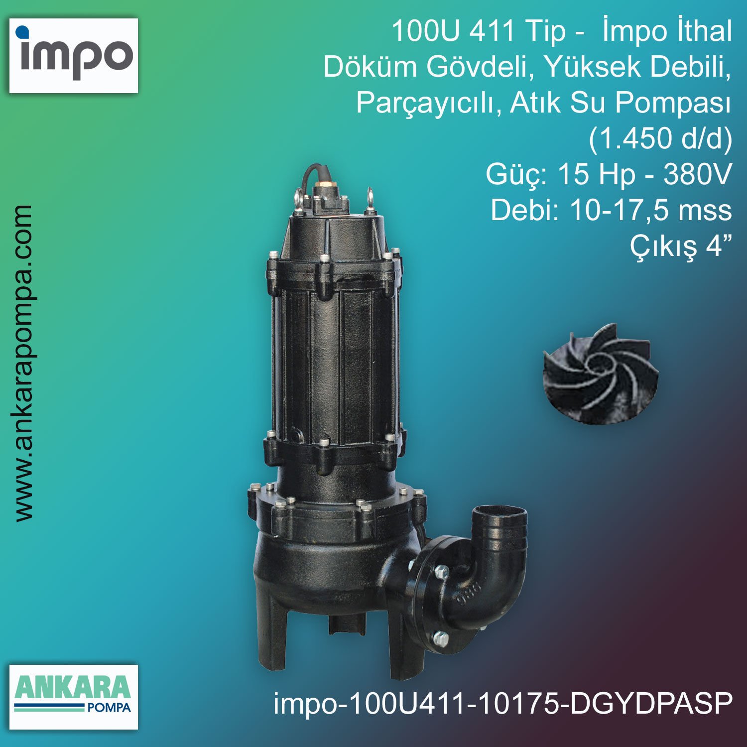 İmpo 100U 411 Tip - 15 Hp-380V Gücünde, 10-17,5 mss, Çıkış 4'', İthal, Döküm Gövdeli, Yüksek Debili, Parçayıcılı Atık Su Pompası (1.450d/d)