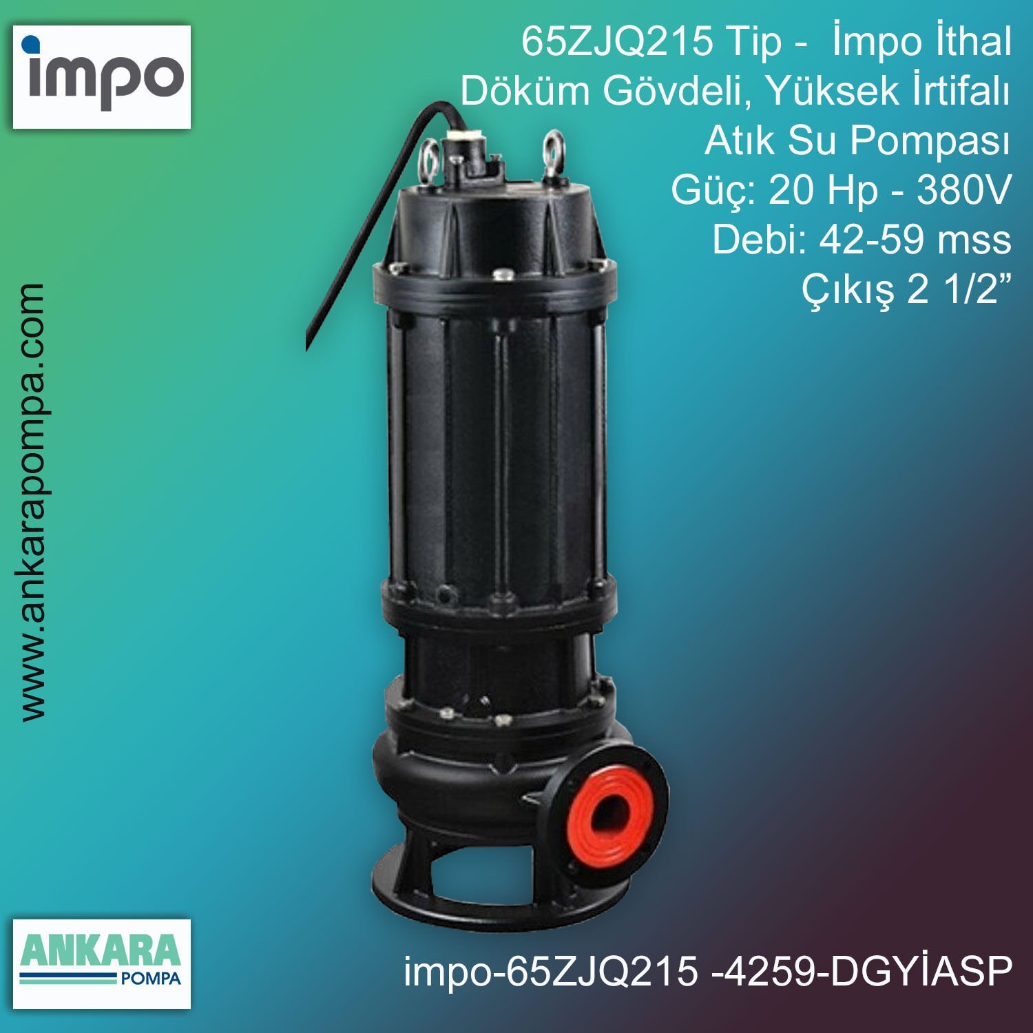 İmpo 65ZJQ215 Tip - 20 Hp-380V Gücünde, 42-59 mss, Çıkış 2 1/2'', İthal, Döküm Gövdeli, Yüksek İrtifalı, Atık Su Pompası