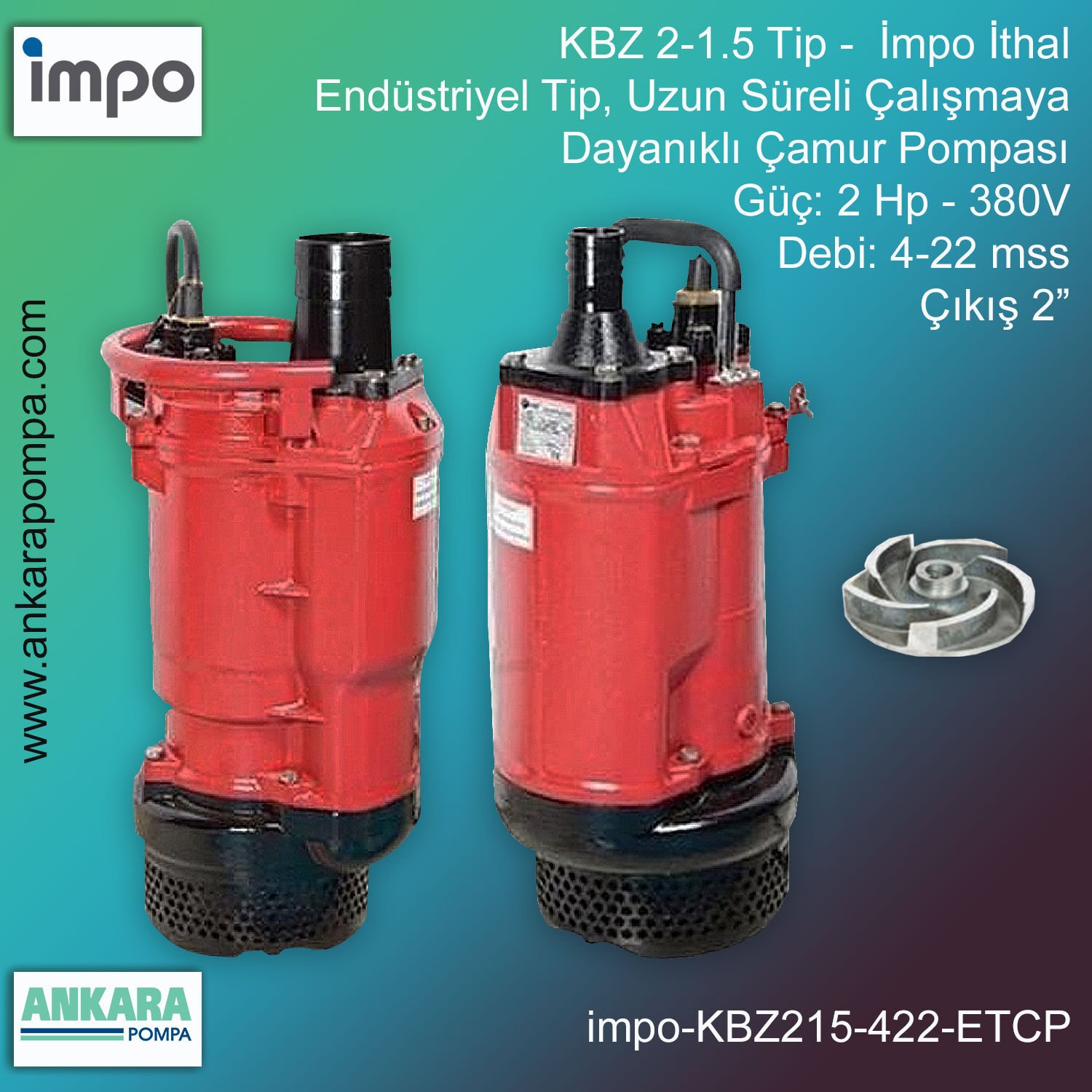 İmpo KBZ 2-1.5 Tip - 2 Hp-380V Gücünde, 4-22 mss, Çıkış 2'', İthal, Endüstriyel Tip, Uzun Süreli Çalışmaya Dayanıklı, Çamur Pompası