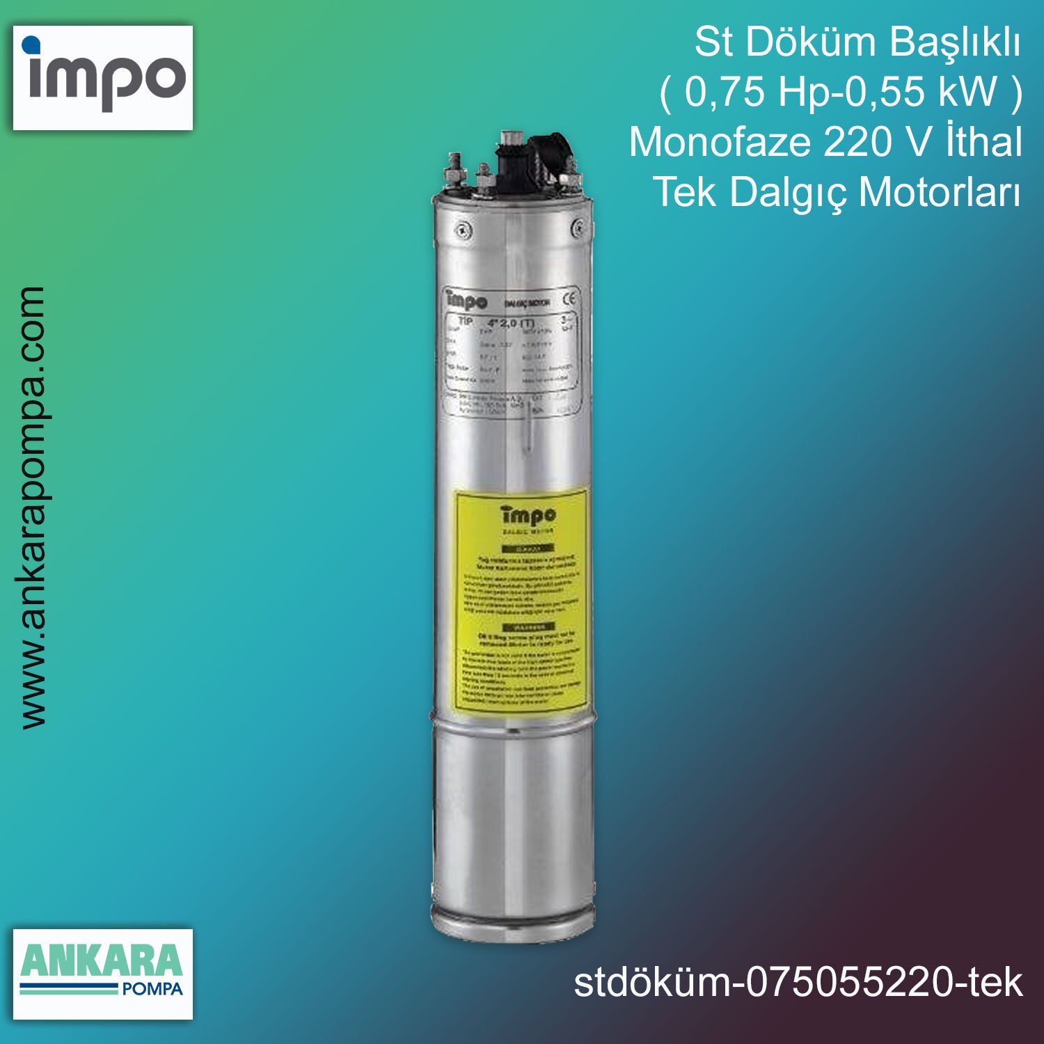 St Döküm Başlıklı ( 0,75 HP - 0,55 KW ) Monofaze 220 V İthal Tek Dalgıç Motorları