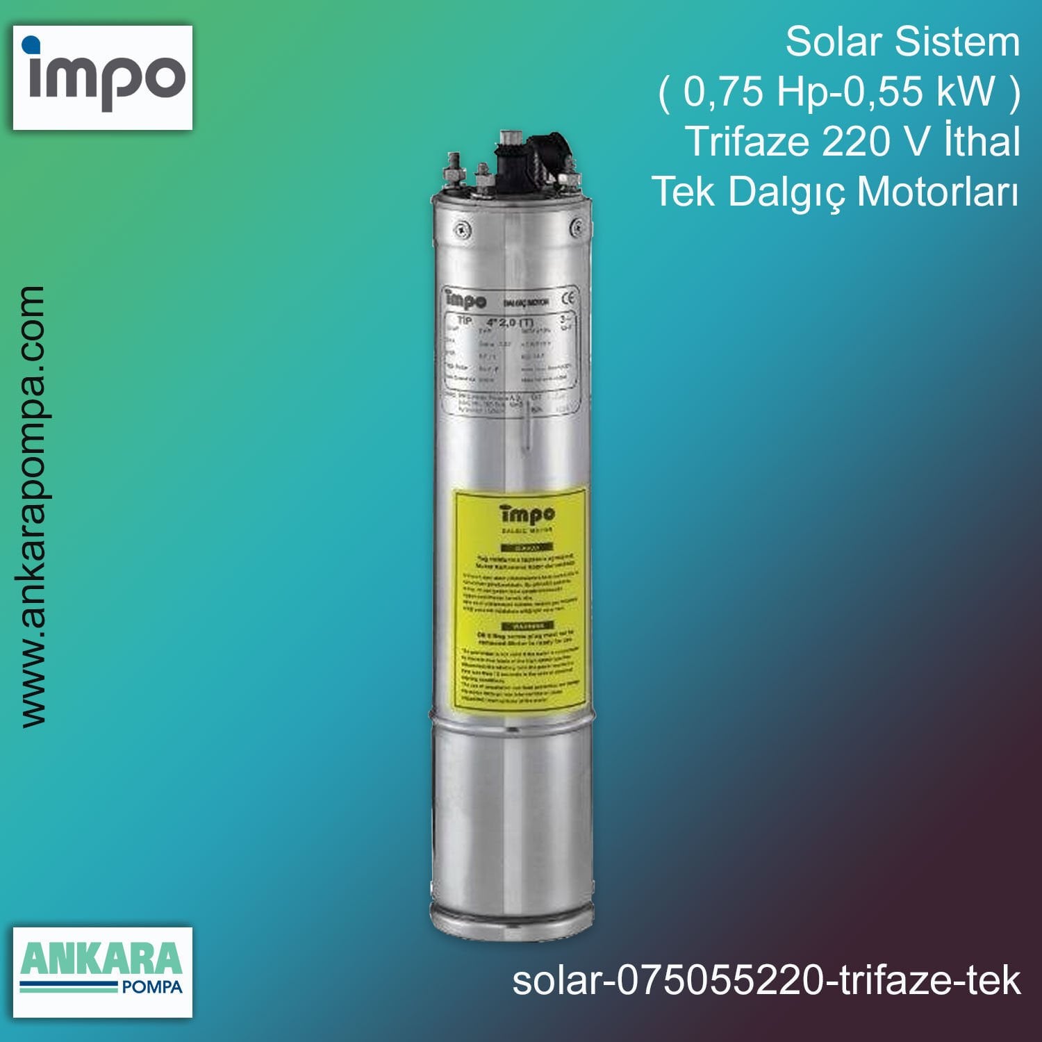 Solar Sistem ( 0,75 HP - 0,55 KW ) Trifaze 220 V İthal Tek Dalgıç Motorları