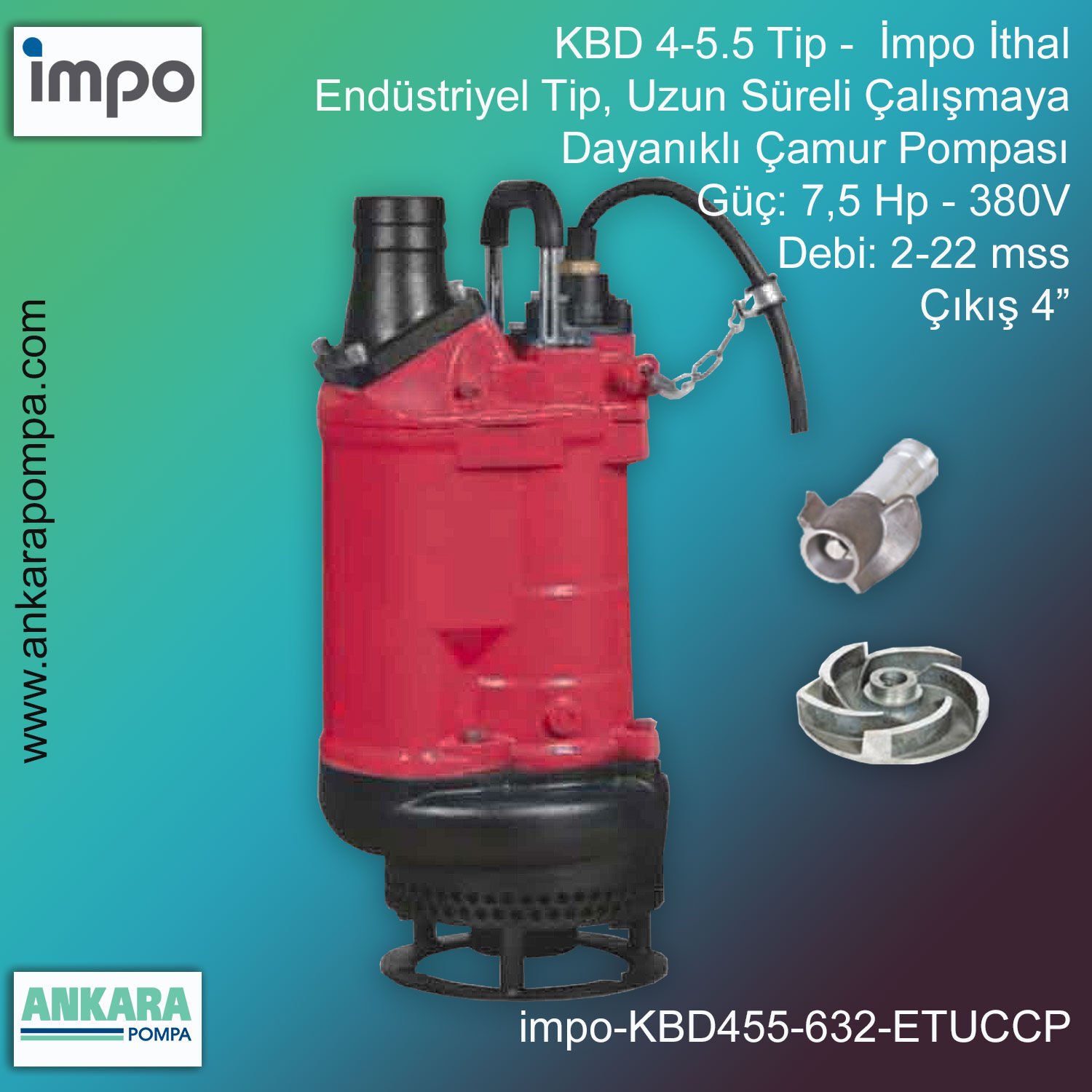İmpo KBD 4-5.5 Tip - 7,5 Hp-380V Gücünde, 2-22 mss, Çıkış 4'', İthal, Endüstriyel Tip, Uzun Süreli Çalışmaya Dayanıklı, Çamur Pompası