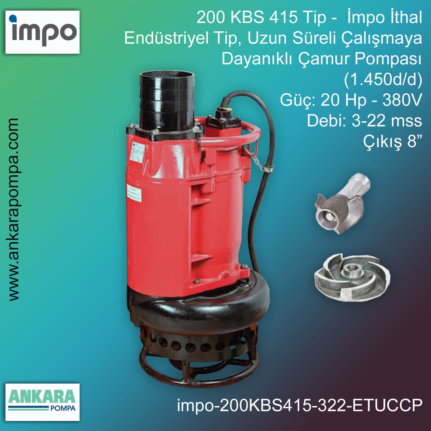 İmpo 200 KBS 415 Tip - 20 Hp-380V Gücünde, 3-22 mss, Çıkış 8'', İthal, Endüstriyel Tip, Uzun Süreli Çalışmaya Dayanıklı Çamur Pompası (1.450d/d)