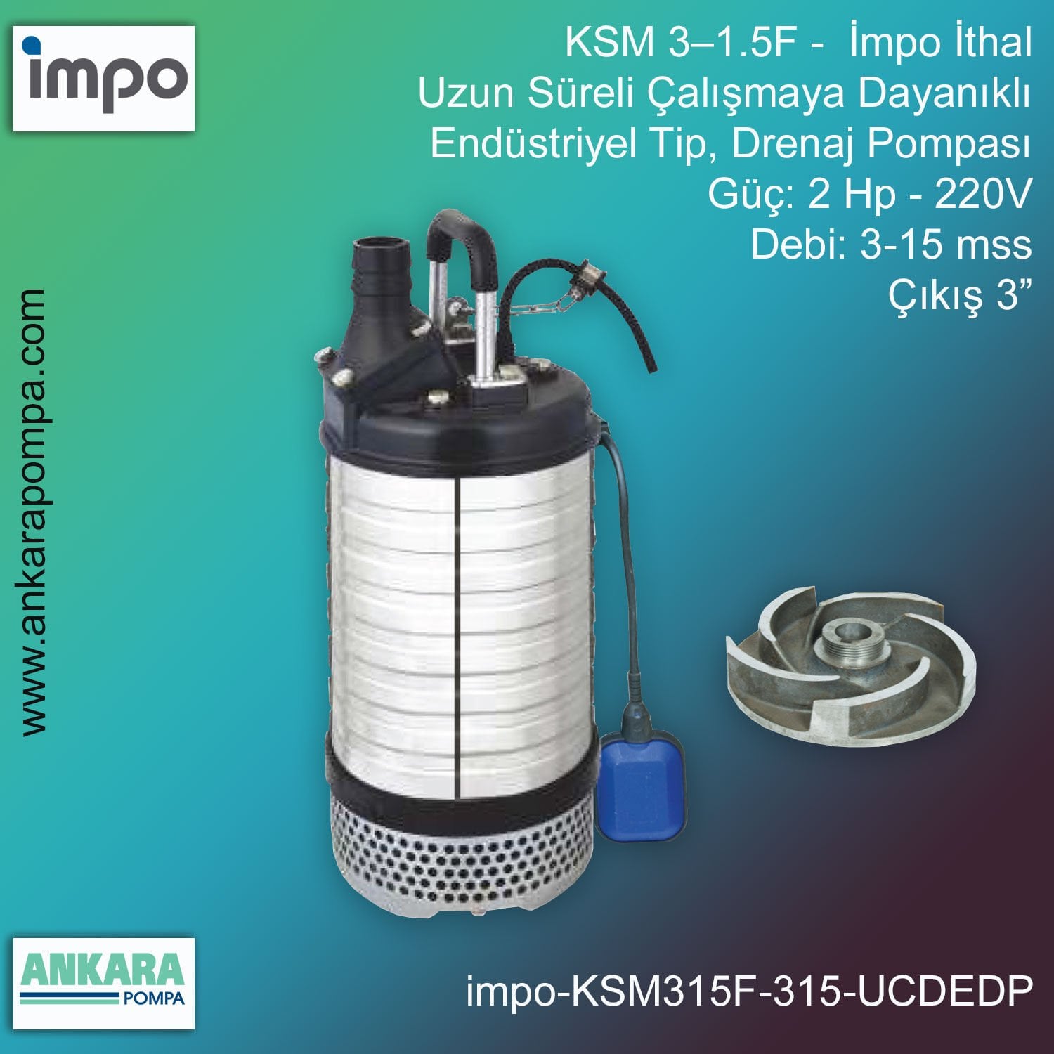 İmpo KSM 3–1.5F Tip - 2 Hp-220V Gücünde, 3-15 mss, Çıkış 3'', İthal, Uzun Süreli Çalışmaya Dayanıklı, Endüstriyel Tip, Drenaj Çamur Pompası