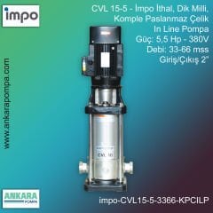 İmpo CVL 15-5 Tip - 5,5 Hp-380V Gücünde, 33-66 mss, Çıkış 2'', İthal, Dik Milli, Komple Paslanmaz Çelik, In Line Pompa
