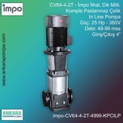 İmpo CV64-4-2T Tip - 25 Hp-380V Gücünde, 49-99 mss, Çıkış 4'', İthal, Dik Milli, Komple Paslanmaz Çelik, In Line Pompa