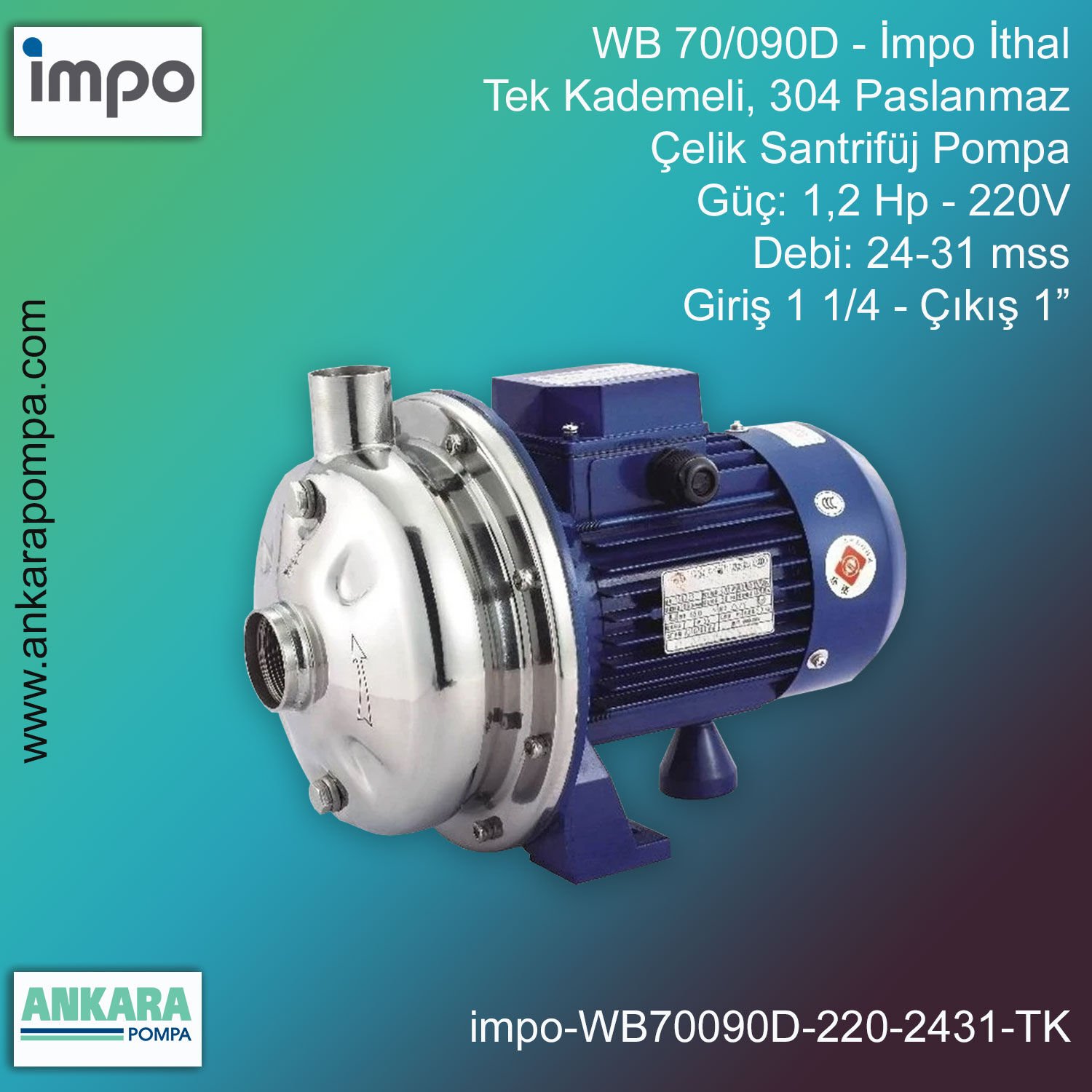 İmpo WB 70/090D Tip - 1,2 Hp-220V Gücünde, 24-31 mss, Giriş 1 1/4''-Çıkış 1'', İthal, Çift Kademeli 304 Komple Paslanmaz Çelik, Santrifüj Pompa