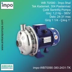 İmpo WB 70/090 Tip - 1,2 Hp-380V Gücünde, 24-31 mss, Giriş 1 1/4''-Çıkış 1'', İthal, Çift Kademeli 304 Komple Paslanmaz Çelik, Santrifüj Pompa