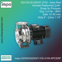 İmpo GZA 50-32-200/4T (316) Tip - 5,5 Hp-380V Gücünde, 31-55 mss, Giriş 2''-Çıkış 1 1/2'', İthal, Komple Paslanmaz Çelik, Sıcak Su Pompası