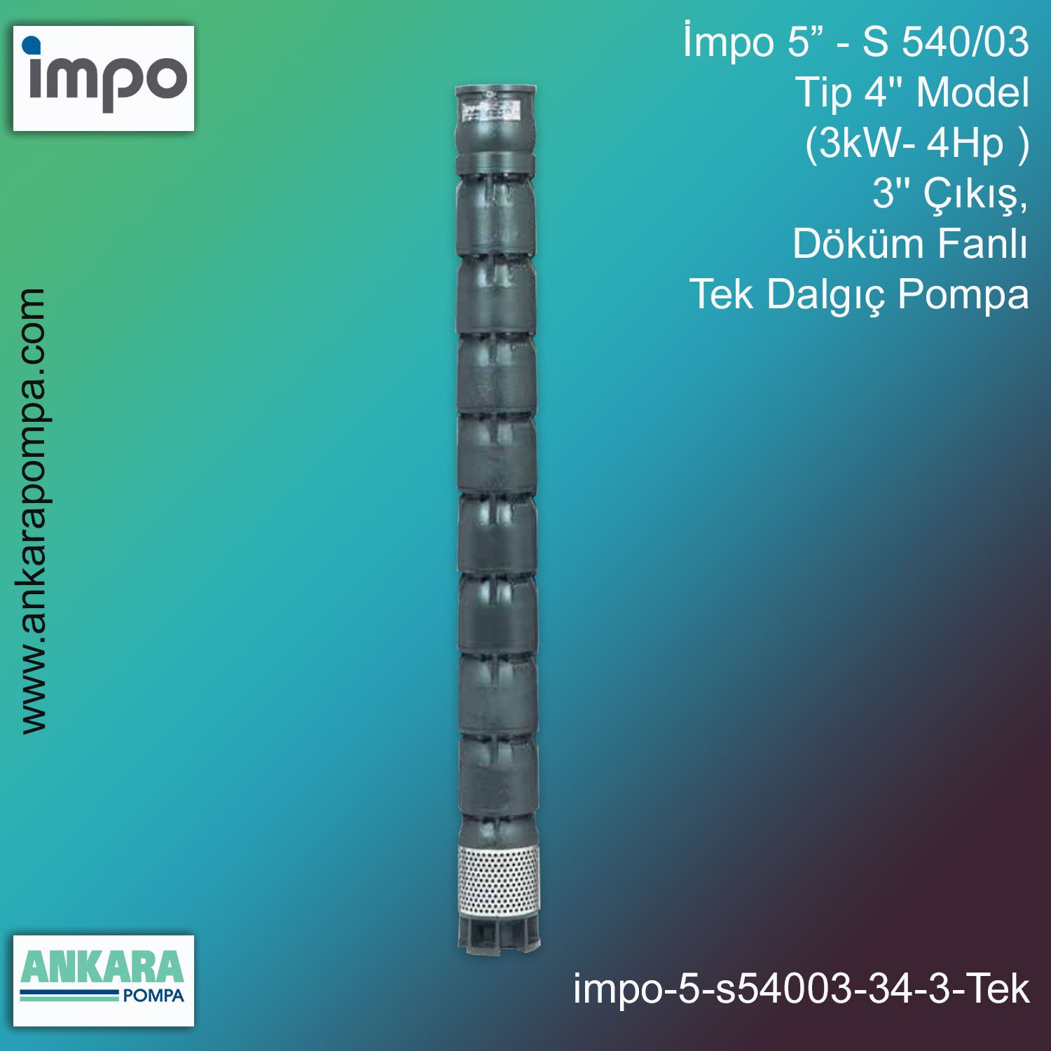 İmpo 5” - S 540/03 Tip 4'' Model (3kW- 4Hp ), 3'' Çıkış, Döküm Fanlı Tek Dalgıç Pompa