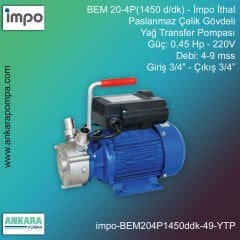 İmpo BEM 20-4P(1450 d/dk) Tip - 0,45 Hp-220V Gücünde, 4-9 mss, Giriş 3/4''-Çıkış 3/4'', İthal, Paslanmaz Çelik Yağ  Transfer Pompası