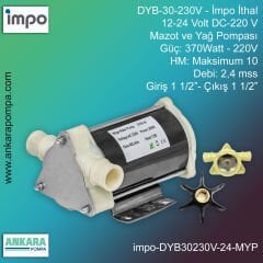 İmpo DYB-30-230V Tip - 370Watt-220V Gücünde, Max HM 10, 2,4 mss, Giriş 1 1/2''-Çıkış 1 1/2'', İthal, 12-24 Volt DC-220 V Mazot ve Yağ Pompası