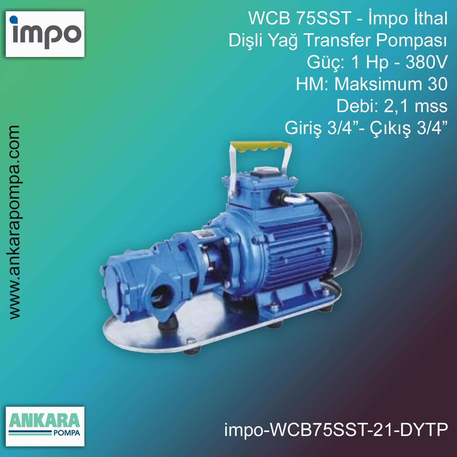 İmpo WCB 75SST Tip - 1 Hp-380V Gücünde, Max HM 30, 2,1 mss, Giriş 3/4''-Çıkış 3/4'', İthal, Dişli Yağ Transfer Pompası