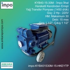 İmpo KYB40-15-30M Tip - 2 Hp-220V Gücünde, Max HM 30, 15 mss, Giriş 1 1/2''-Çıkış 1 1/2'', İthal, Hareketli Kendinden Emişli Yağ Transfer Pompası