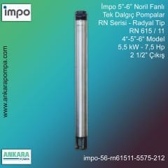 İmpo 5”-6'' - RN 615/11 Tip 4''-5''-6'' Model (5,5kW- 7,5Hp ), 2 1/2'' Çıkış, Noril Fanlı, Tek Dalgıç Pompalar