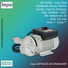 İmpo GP 40230 Tip - 330Watt-220V Gücünde, Max HM 20, 2,6 mss, Giriş 1''-Çıkış 1'', İthal, Diyaframlı Mazot Yağ, Adblue, AUS32, Urea Su Pompası
