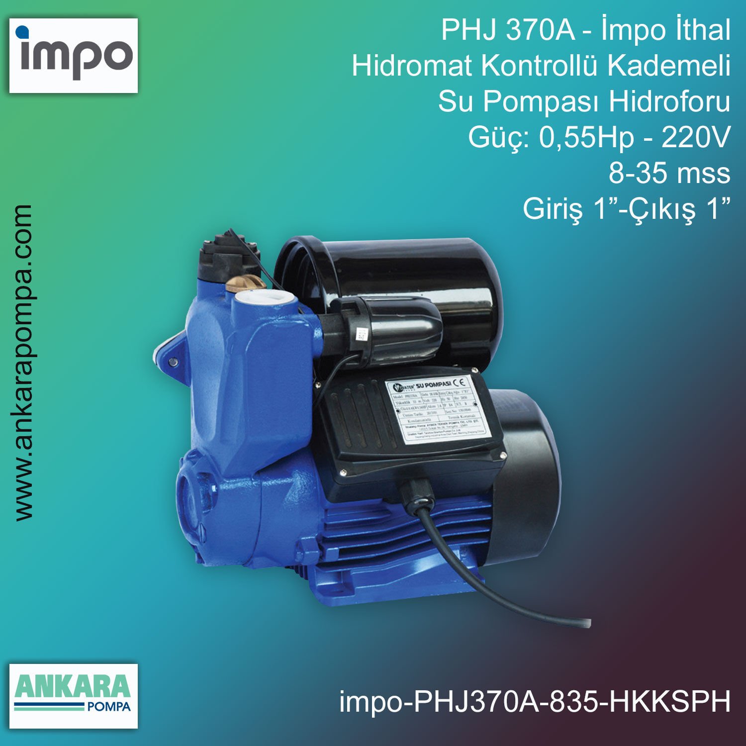İmpo PHJ 370A Tip - 0,55Hp-220V Gücünde, 8-35 mss, Giriş 1''-Çıkış 1'', İthal, Akıllı Tip Otomatik Hidrofor Pompası