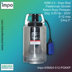 İmpo KSM 2.4 Tip - 0,55 Hp-220V Gücünde, 5-12 mss, Çıkış 2'', İthal, Paslanmaz Gövdeli Keson Kuyu Pompası
