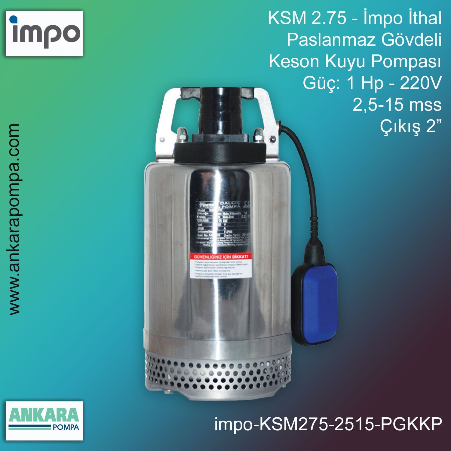 İmpo KSM 2.75 Tip - 1 Hp-220V Gücünde, 2,5-15 mss, Çıkış 2'', İthal, Paslanmaz Gövdeli Keson Kuyu Pompası