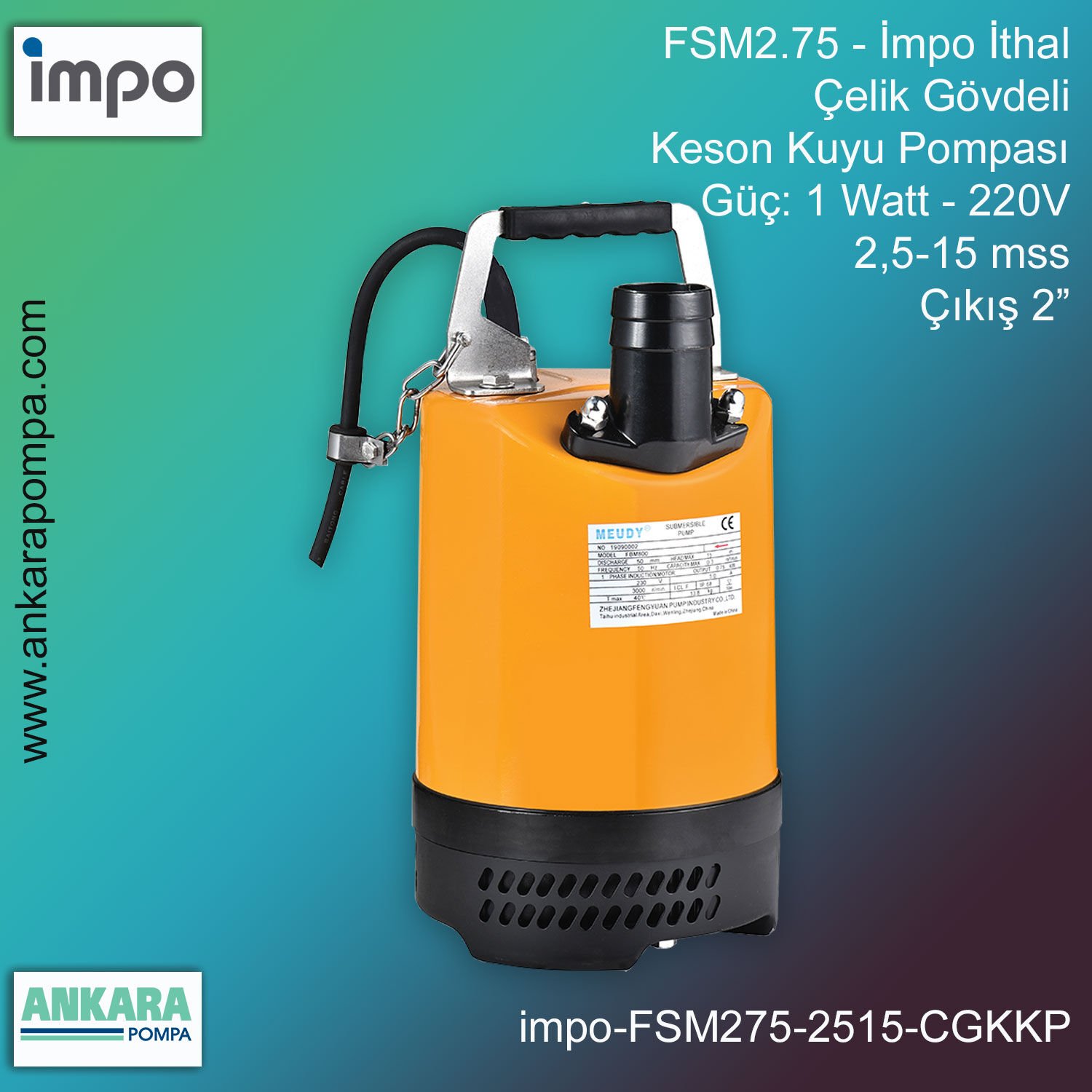 İmpo FSM2.75 Tip - 1 Watt-220V Gücünde, 2,5-15 mss, Giriş 2''-Çıkış 2'', İthal, Çelik Gövdeli Keson Kuyu Pompası